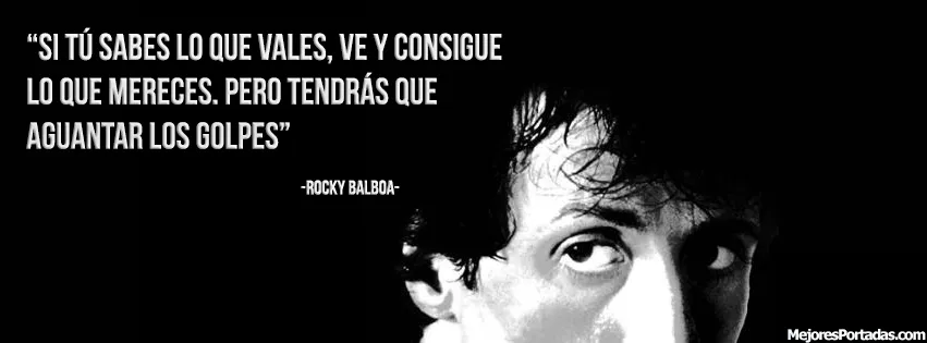 Frase de Rocky Balboa - ÷ Las Mejores Portadas para tu perfil de ...