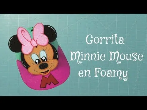 Minnie Mouse Gorra en Foami, Goma Eva, Microporoso (1ra Parte ...