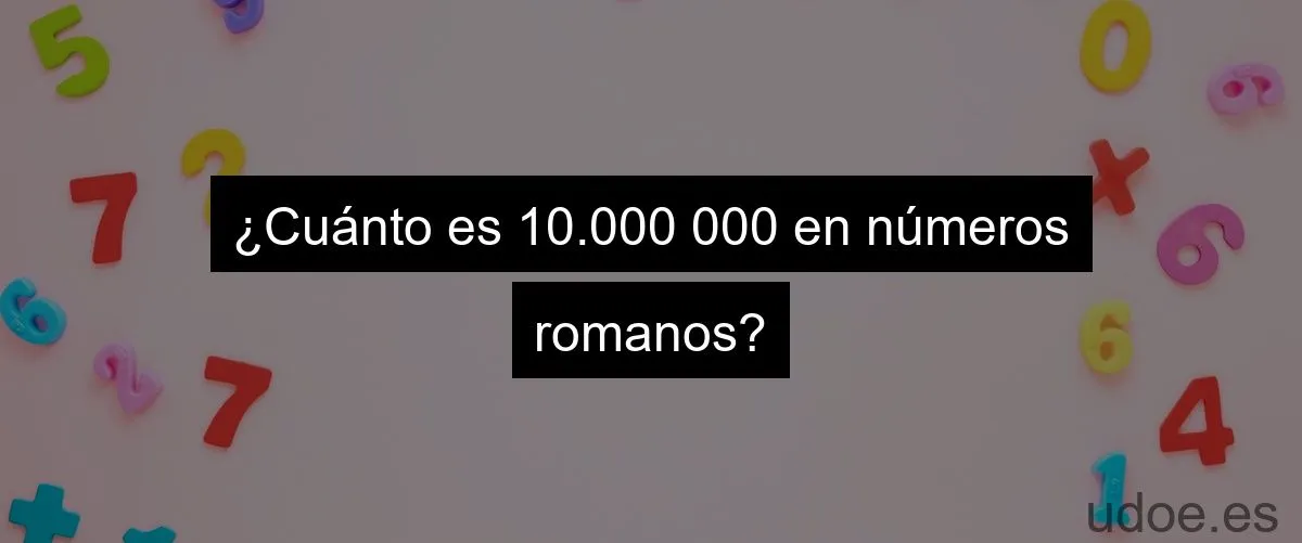 1-10000: Números romanos completos - UDOE