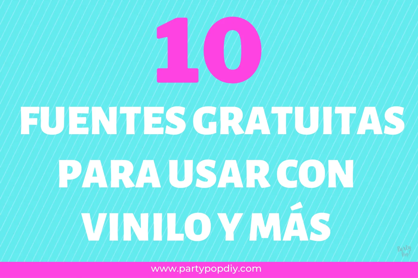 10 Fuentes de letras gratis para utilizar con vinilo | PartyPop DIY