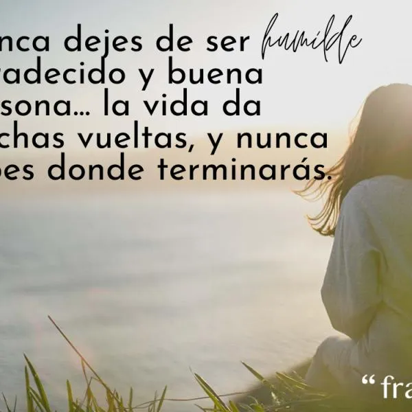 120 Frases de HUMILDAD - Respeto, sencillez y trabajo...