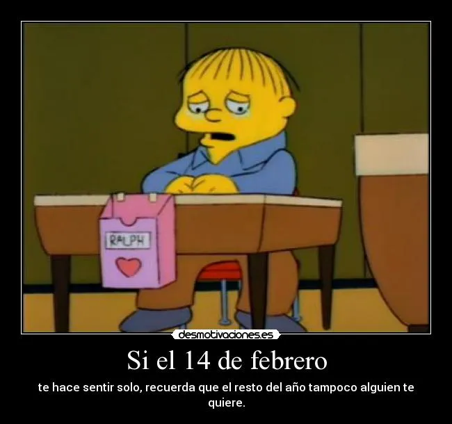 Si el 14 de febrero | Desmotivaciones