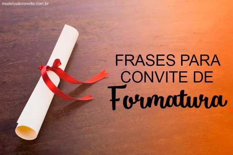 25 Frases para Convite de Formatura – Modelos de Convite