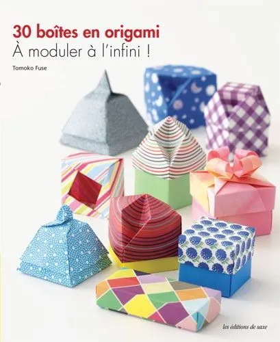 30 boîtes en origami à moduler à l'infini ! de Les édition de saxe ...