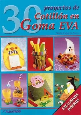 30 Proyectos de Cotillon En Goma Eva by Maria Eugenia Rossi ...