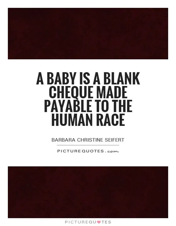 a-baby-is-a-blank-cheque-made- ...