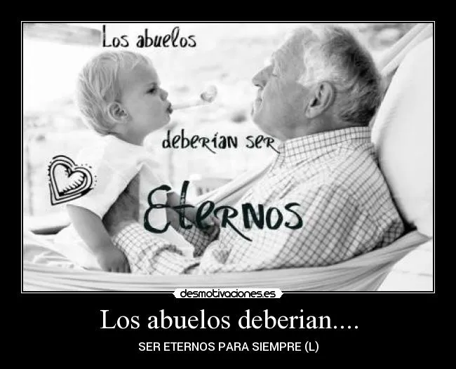 Los abuelos deberian.... | Desmotivaciones