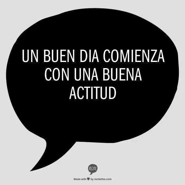 Buena actitud | Frases de Inspiración | Pinterest