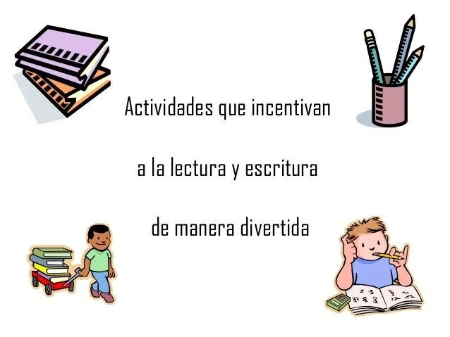 Actividades ludicas para fomentar la lectoescritura