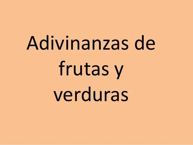 Adivinanzas sobre Frutas y Verduras