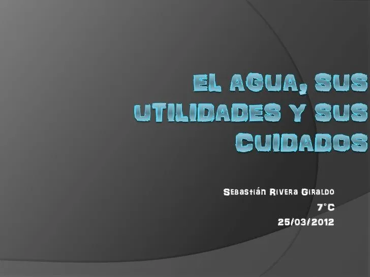 El agua, sus utilidades y sus cuidados