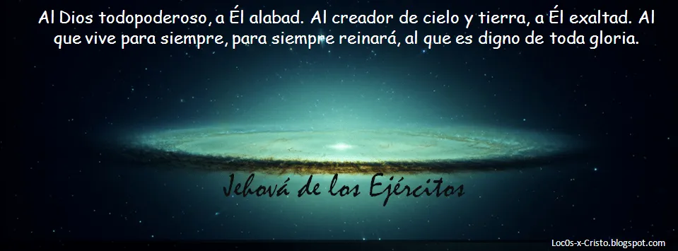 Alabad a DIOS, AL CREADOR DE CIELO Y TIERRA-Imágenes cristianas ...