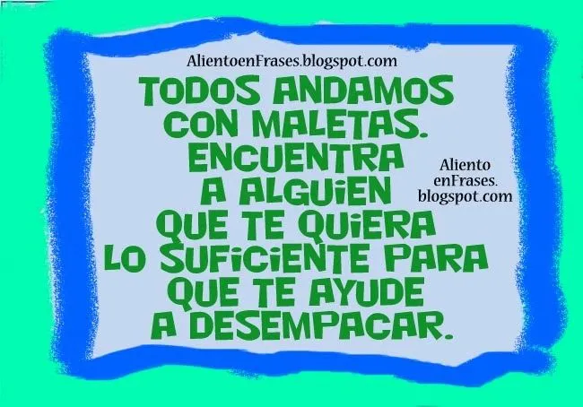 Encuentra a alguien que te quiera | Aliento en Frases