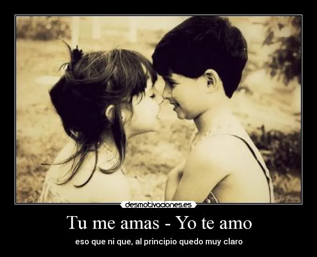 Tu me amas - Yo te amo | Desmotivaciones