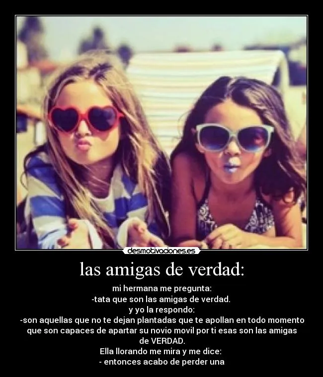 las amigas de verdad: | Desmotivaciones