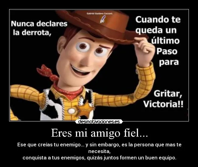 Eres mi amigo fiel... | Desmotivaciones