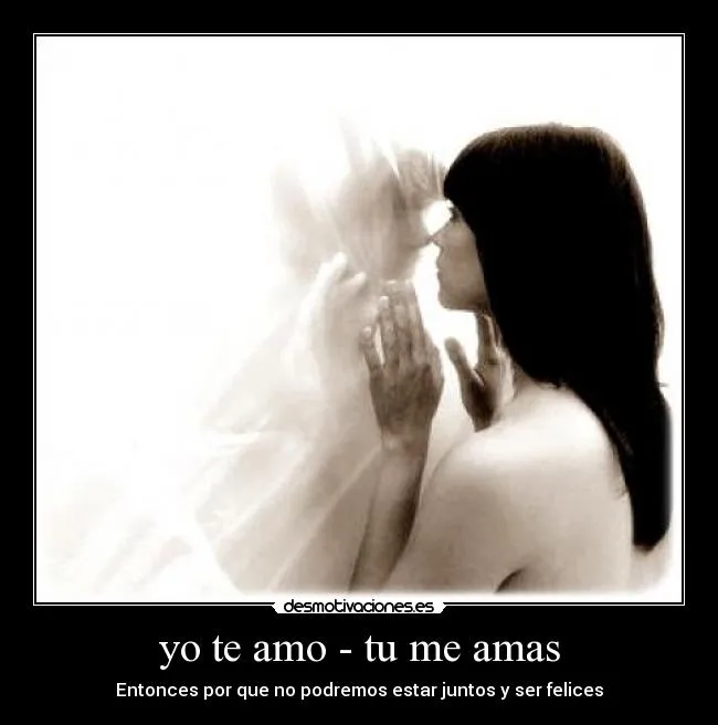 yo te amo - tu me amas | Desmotivaciones