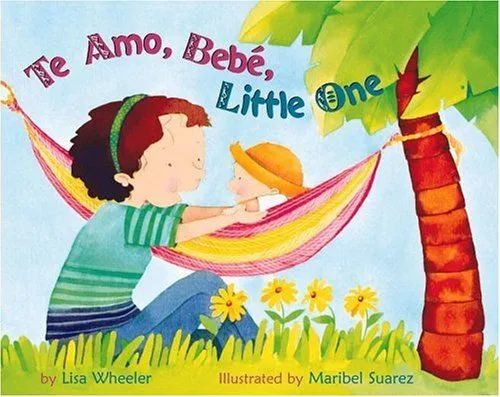 Te Amo, Bebe, Little One by Lisa Wheeler - Reviews, Discussion ...