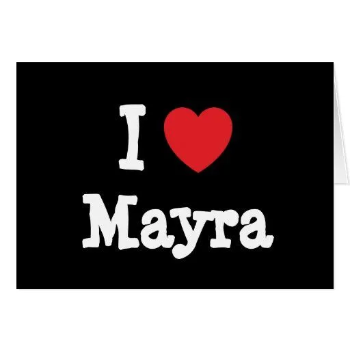 Amo la camiseta del corazón de Mayra Felicitacion | Zazzle