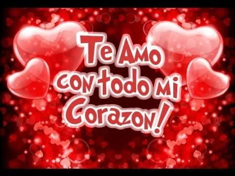 Te Amo con todo mi Corazón | Etiquetate.net - YouTube