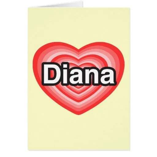 Amo a Diana. Te amo Diana. Corazón Felicitacion de Zazzle.