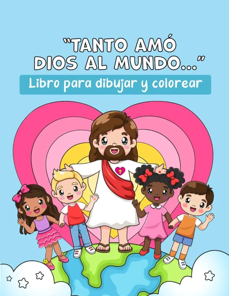 Tanto Amó Dios al Mundo...”: Libro para Dibujar y Colorear (Spanish  Edition) : Arts and Crafts, Eryn's: Amazon.com.mx: Libros