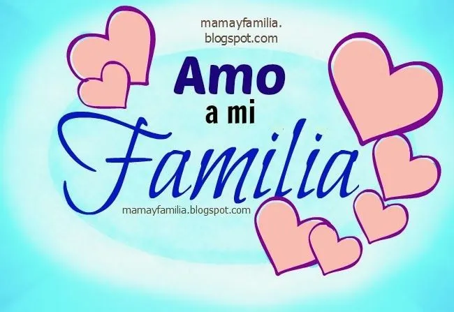 Amo a mi Familia - Mamá y Familia