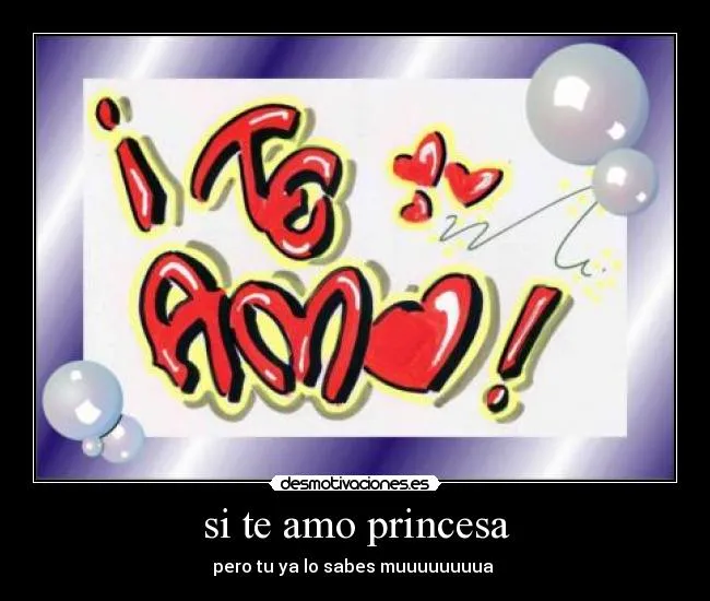 si te amo princesa | Desmotivaciones