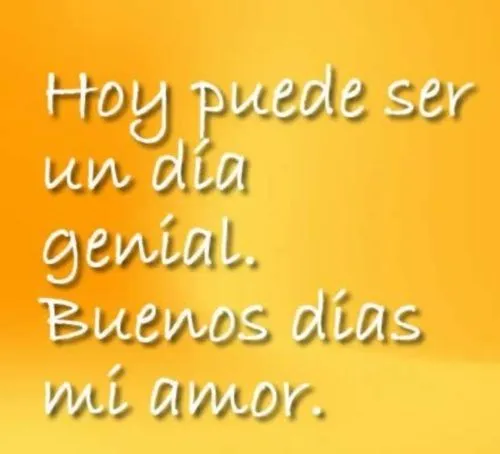 Buenos días mi amor | Mi amor... Te amo !