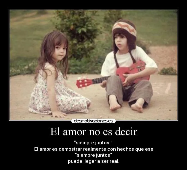 El amor no es decir | Desmotivaciones