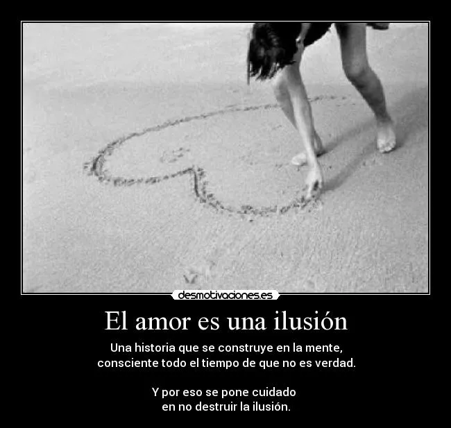 El amor es una ilusión | Desmotivaciones