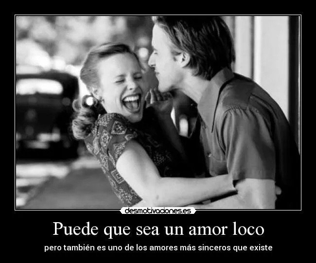 Puede que sea un amor loco | Desmotivaciones