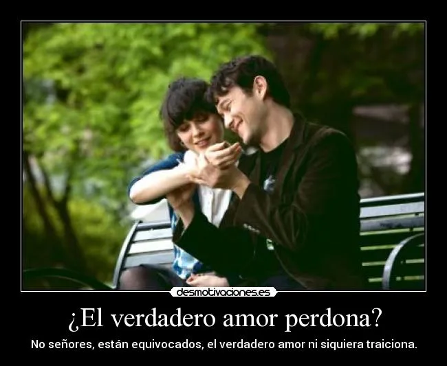 El verdadero amor perdona? | Desmotivaciones