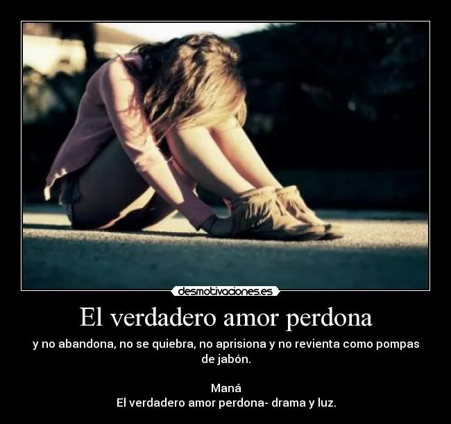 El verdadero amor perdona | Desmotivaciones