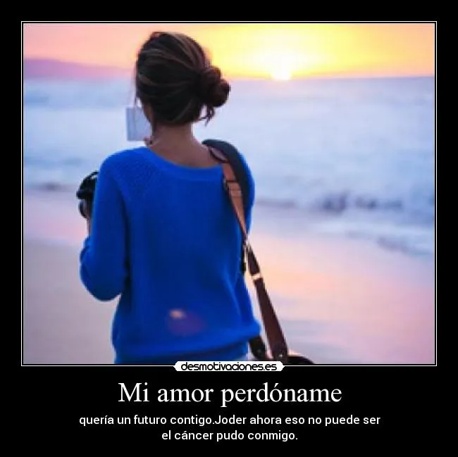 Mi amor perdóname | Desmotivaciones