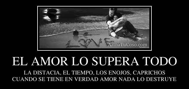 EL AMOR LO SUPERA TODO