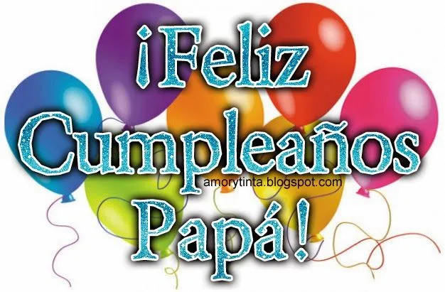 Amor y Tinta: Feliz Cumpleaños Papá