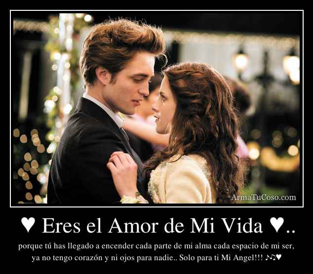 Eres el Amor de Mi Vida ♥..