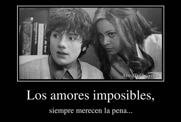 Los amores imposibles,