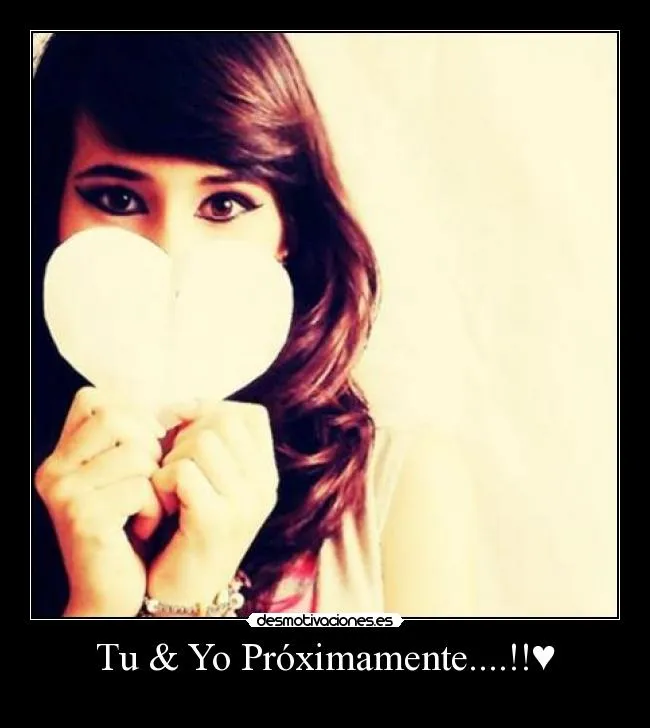 Tu & Yo Próximamente....!!♥ | Desmotivaciones