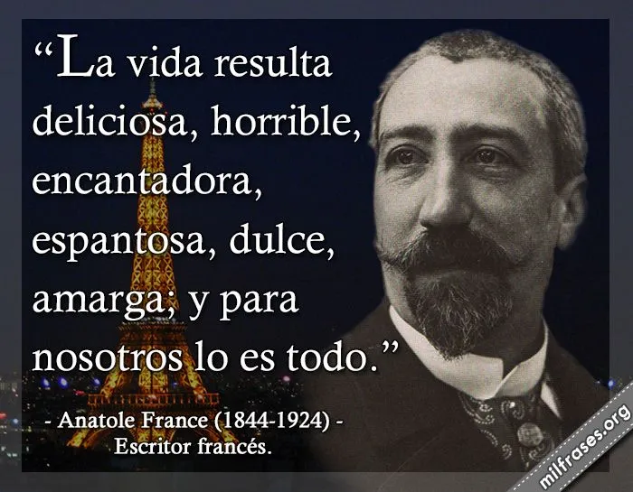 Anatole France, escritor francés. | milfrases.