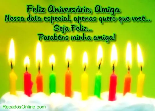 Aniversário de Amiga - Imagens, Mensagens e Frases para Facebook