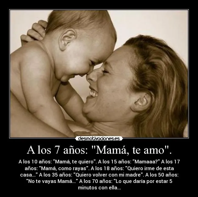 A los 7 años: "Mamá, te amo". | Desmotivaciones