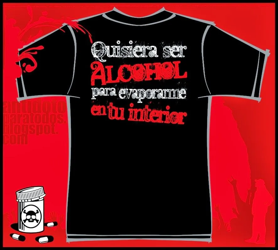 antidoto para todos: QUISIERA SER ALCOHOL frases playera