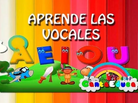 APRENDE LAS VOCALES. Con Cantaeduca 