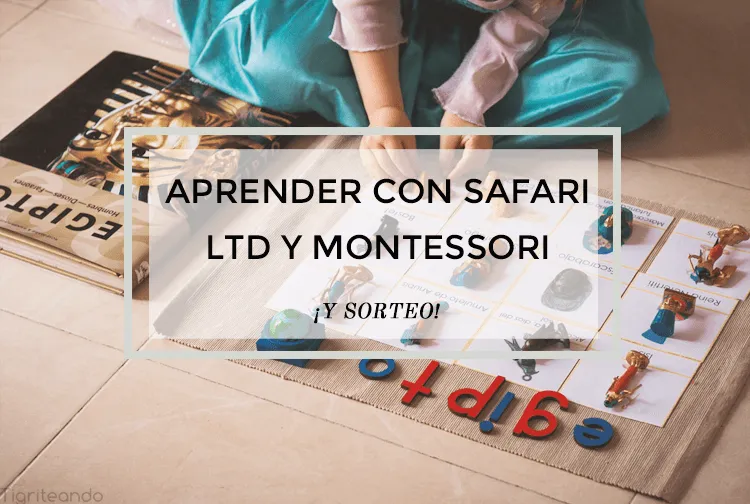 Aprender con Safari Ltd y Montessori - Tigriteando