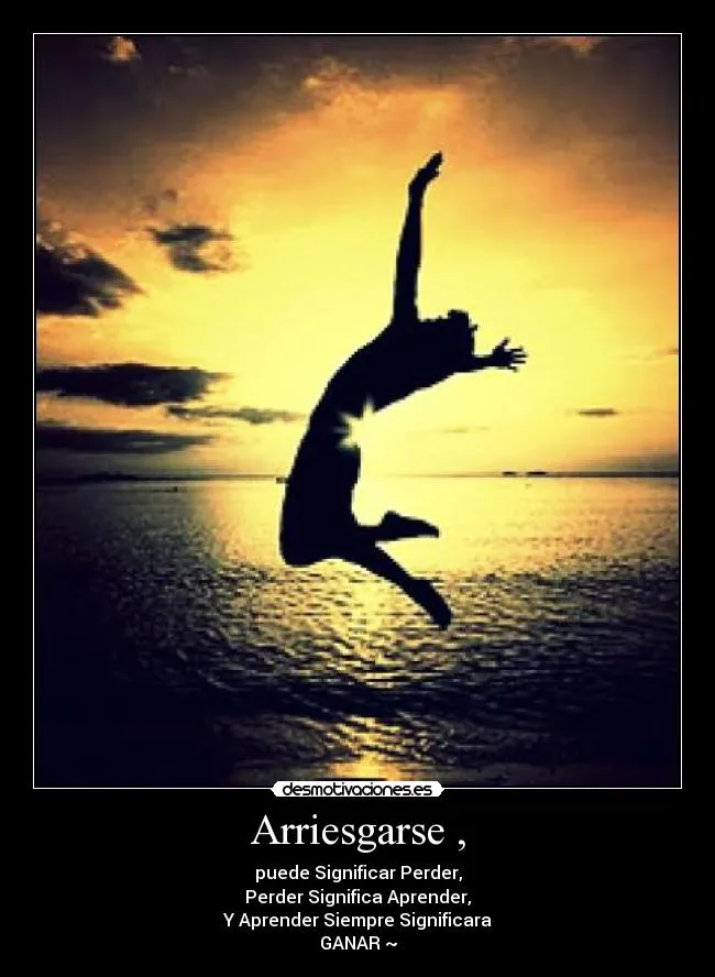 Arriesgarse , | Desmotivaciones