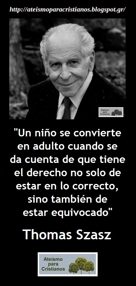 Ateismo para Cristianos.: Frases Célebres Ateas. Thomas Szasz.