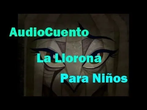 Audio Cuento de Terror para Niños "La Llorona" - Semana del Terror ...