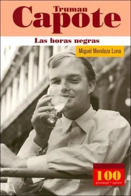 BARNES & NOBLE | Truman Capote: Las horas negras (100 Personajes ...